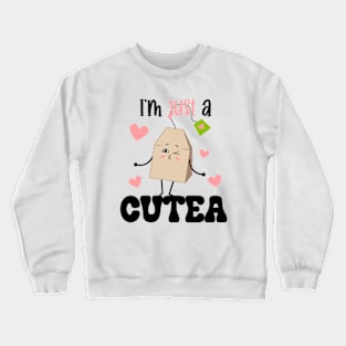 I'm Just A Cutea | Tea Crewneck Sweatshirt